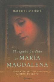 Cover of: El Legado Perdido De Maria Magdalena. La Biblia Revela La Historia De La Esposa De Cristo (Fc)