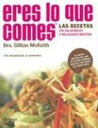 Cover of: Eres Lo Que Comes / You Are What You Eat : the Plan That Will Change Your Life: Las Recetas, 150 Saludables Y Deliciosas Recetas