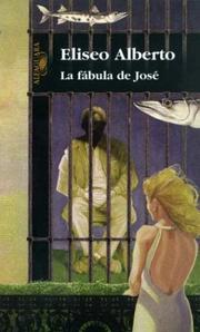 Cover of: La Fabula de Jose by Eliseo Alberto