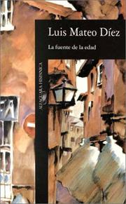 Cover of: La fuente de la edad by Luis Mateo Díez