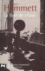 Cover of: La llave de cristal by Dashiell Hammett