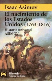 Cover of: El Nacimiento De Los Estados Unidos, 1763-1816/ The Birth of the United States, 1763-1816 by Isaac Asimov