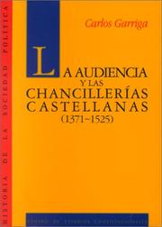 La Audiencia y las Chancillerías castellanas (1371-1525) by Carlos Garriga