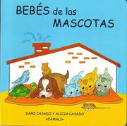 Cover of: Bebes De Las Mascotas/Pet Babies (Bebes) by Dami Casado, Alicia Casado