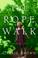 Cover of: The Rope Walk