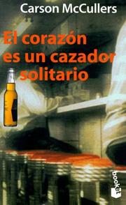 Cover of: El corazón es un cazador solitario by Carson McCullers, Rosa Ma Bassols