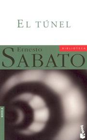 Cover of: El túnel by Ernesto Sabato, Ernesto Sabato