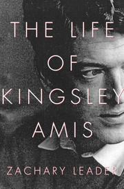 Cover of: The Life of Kingsley Amis by Zachary Leader