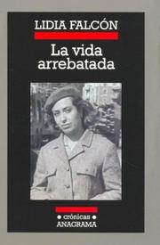 La vida arrebatada by Lidia Falcón