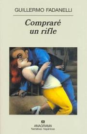 Cover of: Compraré un riflé by Guillermo Fadanelli