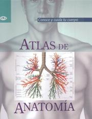 Cover of: Atlas De Anatomia/Atlas of Anatomy: Conoce Y Cuida Tu Cuerpo (Conoce Y Cuida Tu Cuerpo/Knowing and Caring for Your Body Series)