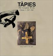 Cover of: Tapies: Complete Works Volume I by Georges Raillard, Antoni Tàpies