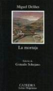 Cover of: La mortaja by Miguel Delibes