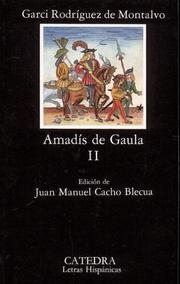 Cover of: Amadis de Gaula Vol 2 by Juan Manuel Cacho Blecua, Garci Rodríguez de Montalvo, Garci Rodriguez de Montalvo, Garci Ordonez Rodriguez de Montalvo, Garci Rodríguez de Montalvo, Garci Rodriguez de Montalvo, Garci Ordonez Rodriguez de Montalvo