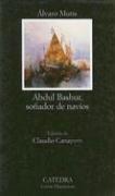 Abdul Bashur, soñador de navíos by Alvaro Mutis
