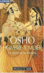 Cover of: Hombre Y Mujer: La Danza de las Energias (Man and Woman: The Dance of Energies) (Bolsillo Edaf) by Bhagwan Rajneesh