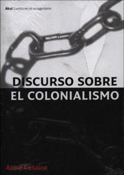 Cover of: Discursos Sobre El Colonialismo/ Discourse On Colonialism (Cuestiones De Antagonismo/ Antagonism Matters) by Aimé Césaire