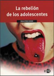 Cover of: LA REBELIÓN DE LOS ADOLESCENTES (Actua) by Paula Stone Bender