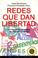 Cover of: Redes que dan libertad
