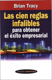 Cover of: Las cien reglas infalibles para obtener el éxito empresarial