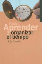 Cover of: Aprender a organizar el tiempo (Paidos Aprender) by Lluis Casado