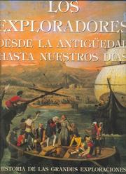 Cover of: Los Exploradores Desde La Antiguedad Hasta Nuestros Dias/ Explorers from Antiguity to the Present: Historia de las Grandes Exploraciones / History of the Great Explorations