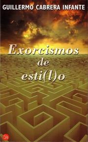 Cover of: Exorcismos de esti(l)o by Guillermo Cabrera Infante