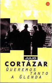 Cover of: Queremos Tanto a Glenda by Julio Cortázar