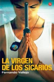 Cover of: La Virgen de Los Sicarios/ Our Lady of the Assassins by Fernando Vallejo