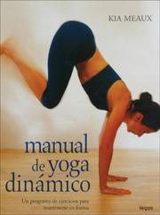 Cover of: Manual de yoga dinamico: Un programa de ejercicios para mantenerse en forma