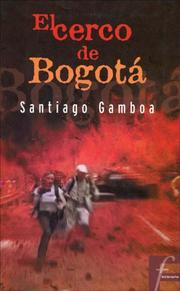 Cover of: El cerco de Bogotá by Santiago Gamboa