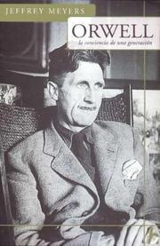 Cover of: Orwell. La Conciencia de Una Generacion by Jeffrey Meyers