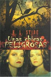 Cover of: Unas Chicas Peligrosas/dangerous Chicks by R. L. Stine