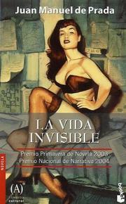 Cover of: La Vida Invisible by Juan Manuel de Prada