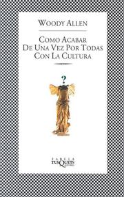 Cover of: Como Acabar De Una Vez Por Todas Con La Cultura / Getting Even