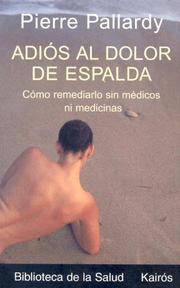 Cover of: Adios al dolor de espalda: Como remediarlo sin medicos ni medicinas