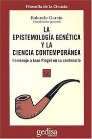 Cover of: La Epistemologia Genetica y la Ciencia Contemporanea: Homenaje A Jean Piaget en su Centenario (Serie Cla-de-Ma)