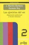 Cover of: Los ejercicios del ver: hegemonía audiovisual y ficción televisiva