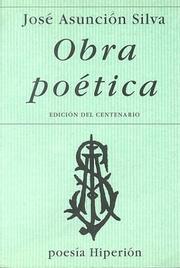 Cover of: Obra poética by José Asunción Silva