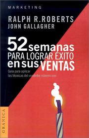 Cover of: 52 Semanas Para Lograr Exito En Sus Ventas by John Gallagher, Ralph R. Roberts