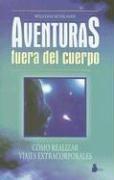 Cover of: Aventuras Fuera Del Cuerpo/adventures Beyond the Body