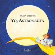 Cover of: Yo, astronauta (Yo quiero ser)