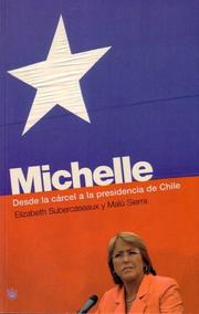 Cover of: Michelle/ from Prisoner to President by Elizabeth Subercaseaux, Malu Sierra
