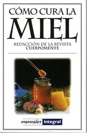 Cover of: Como Cura la Miel (Manuales) by Revista Cuerpomente