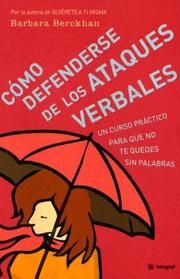Cover of: Como Defenderse De Los Ataques Verbales/judo With Words, an Intelligent Way to Counter Verbal Attacks by Barbara Berckhan