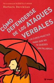 Cover of: Como Defenderse De Los Ataques Verbales/judo With Words, an Intelligent Way to Counter Verbal Attacks: Un Curso Practico Para Que No Te Quedes Sin Palabras