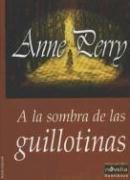 Cover of: A La Sombra De La Guillotina/ a Dish Taken Cold (Novelas)