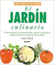 Cover of: El jardin culinario: Como cultivar sus propios frutales, hierbas y hortalizas, cualquiera que sea el tamano de su jardin (Guias practicas de jardineria)