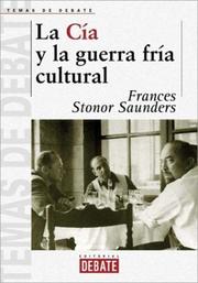 Cover of: La CIA Y La Guerra Fria Cultural/ Who Paid the Piper? the CIA and the Cultural Cold War (Temas De Debate / Debate Subjects) by Frances Stonor Saunders