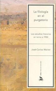 Cover of: La filología en el purgatorio by José-Carlos Mainer